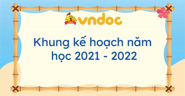 Khung kế hoạch thời gian năm học 2021-2022 của Hà Nội